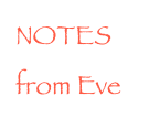 NOTES
from Eve