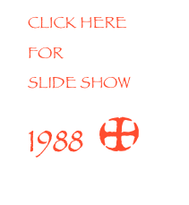 CLICK HERE FOR
SLIDE SHOW 1988  *